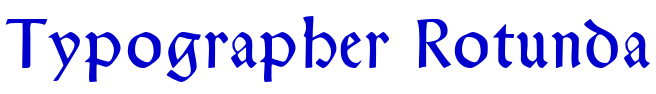 Typographer Rotunda Schriftart